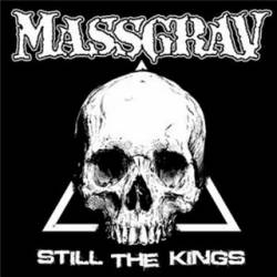 Massgrav : Still the Kings